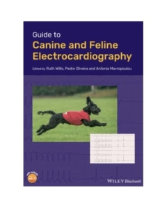 Guide to Canine and Feline Electrocardiography - Ruth Willis