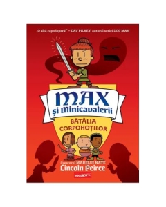 Max si Minicavalerii 2. Batalia Corpohotilor - Lincoln Peirce