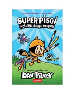 Super Pisoi 1. Super Pisoi si Clubul de Benzi Desenate - Dav Pilkey