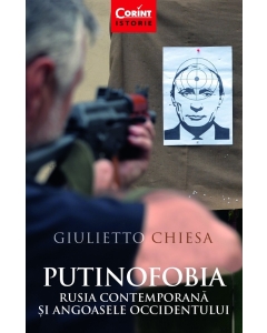 Putinofobia. Rusia contemporana si angoasele Occidentului - Giulietto Chiesa