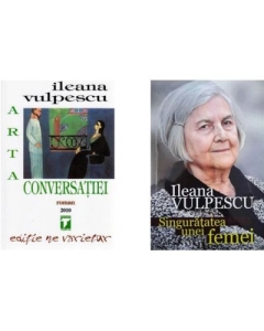 Pachet Arta conversatiei si Singuratatea unei femei - Ileana Vulpescu