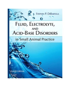 Fluid Electrolyte and Acid-Base Disorders in Small Animal Practice - Stephen DiBartola