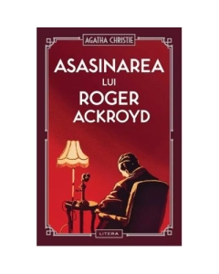 Asasinarea lui Roger Ackroyd vol. 4 - Agatha Christie