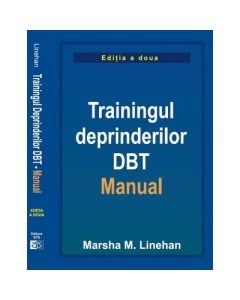 Trainingul deprinderilor DBT. Manual - Marsha M. Linehan