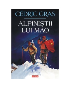 Alpinistii lui Mao - Cedric Gras