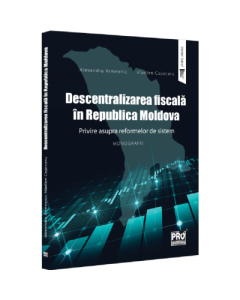 Descentralizarea fiscala in Republica Moldova - Alexandru Armeanic Vladlen Cojocaru