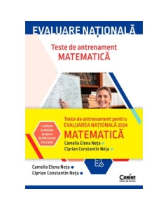 Evaluare nationala 2024. Matematica. Teste de antrenament - Camelia Elena Neta Ciprian Constantin Neta