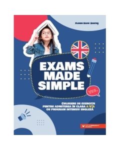 Exams made simple. Culegere de exercitii pentru admiterea in clasa a 5-a cu program intensiv engleza - Florin Radu Bortes