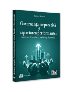 Guvernanta corporativa si raportarea performantei - aspecte financiare sociale si de mediu - Pompei Mititean