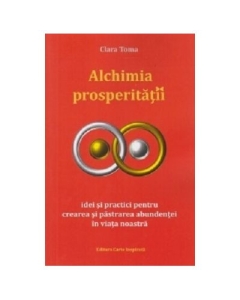 Alchimia prosperitatii - Clara Toma