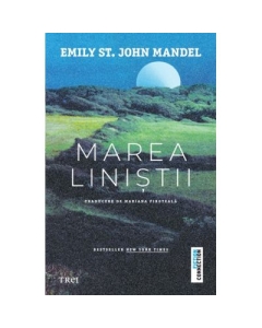 Marea Linistii - Emily St. John Mandel