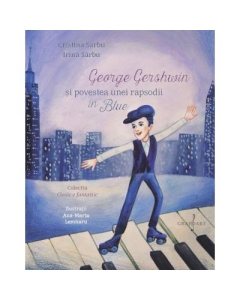 George Gershwin si povestea unei rapsodii in Blue - Cristina Sarbu