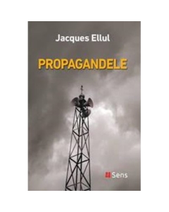 Propagandele - Jacques Ellul