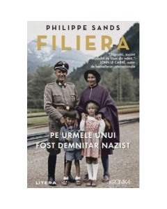 Filiera. Pe urmele unui fost demnitar nazist - Philippe Sands