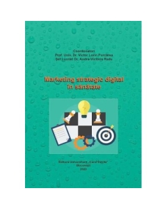 Marketing strategic digital in sanatate. Curs universitar - Victor Lorin Purcarea