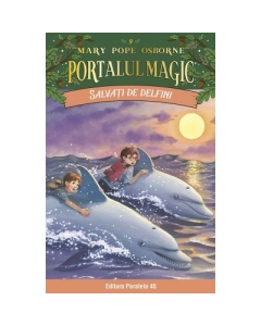 Salvati de delfini. Portalul Magic nr. 9 - Mary Pope Osborne