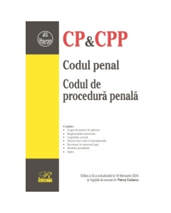 Codul penal. Codul de procedura penala. Editia a 32-a actualizata la 18 februarie 2024 - Petrut Ciobanu