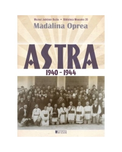 ASTRA 1940-1944 - Madalina Oprea