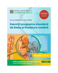 Exercitii progresive standard de limba si literatura romana clasa a 5-a - Anca Gradinaru
