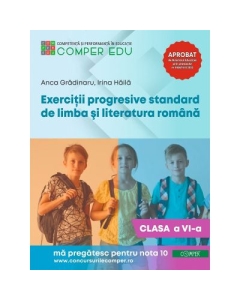 Exercitii progresive standard de limba si literatura romana clasa a 6-a - Anca Gradinaru
