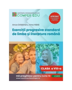 Exercitii progresive standard de limba si literatura romana clasa a 8-a - Anca Gradinaru