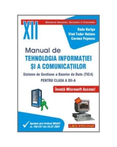 Manual pentru Tehnologia Informatiei si a Comunicatiilor TIC4 Clasa a XII-a - Radu Boriga, Vlad Tudor, Carmen Popescu