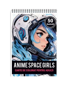 Carte de colorat pentru adulti 50 de ilustratii. Anime Space Girls