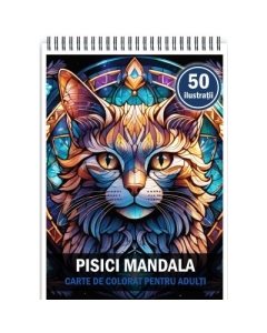 Carte de colorat pentru adulti. 50 de ilustratii Pisici Mandala