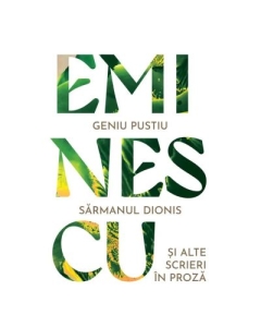 Geniu pustiu. Sarmanul Dionis si alte titluri in proza - Mihai Eminescu