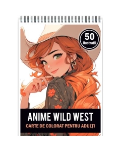 Carte de colorat pentru adulti 50 de ilustratii Anime Wild West