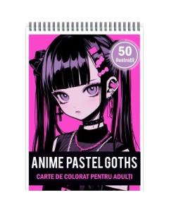 Carte de colorat pentru adulti 50 de ilustratii Anime Pastel Goth Girls