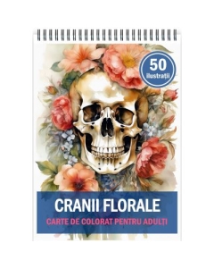 Carte de colorat pentru adulti 50 de ilustratii Cranii Florale