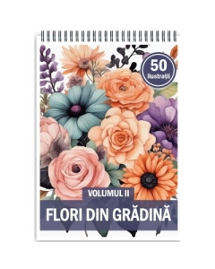 Carte de colorat 50 de ilustratii Flori din Gradina Volumul 2