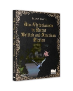 Neo-Victorianism in Recent British and American Fiction - Elena Enciu