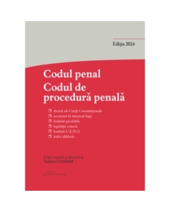 Codul penal. Codul de procedura penala si Legile de punere in aplicare. Editia 2024 - Tudorel Toader