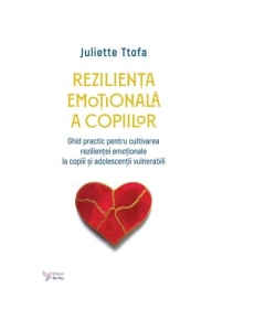 Rezilienta emotionala a copiilor - Juliette Ttofa