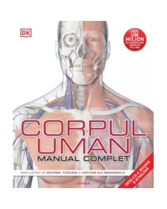 Corpul uman. Manual complet Editia a 3-a revizuita si actualizata - DK
