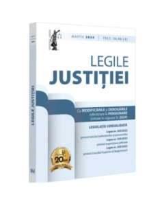 Legile justitiei - martie 2024. Editie tiparita pe hartie alba