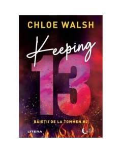 Keeping 13. Baietii de la Tommen 2 - Chloe Walsh