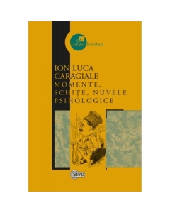 MOMENTE schite nuvele psihologice - Ion Luca Caragiale
