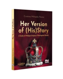Her version of hisstory. A study of Philippa Gregorys Plantagenet Novels - Cristina Mihaela Nistor