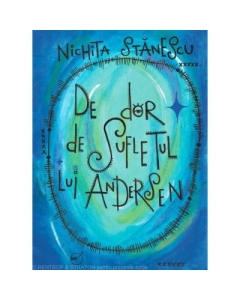 De dor de sufletul lui Andersen - Nichita Stanescu