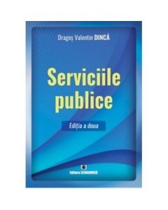Serviciile publice. Editia a doua - Dragos Valentin Dinca