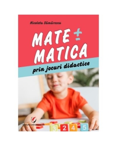 Matematica prin jocuri didactice - Nicoleta Samarescu