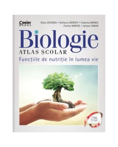 Biologie. Atlas scolar Functiile de nutritie in lumea vie - Silvia Olteanu