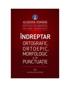 Indreptar ortografic ortoepic morfologic si de punctuatie