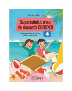 Supercaietul meu de vacanta. Comper Clasa 4 - Bianca Toma