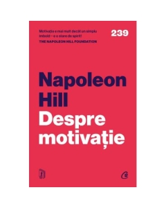 Despre motivatie - Napoleon Hill