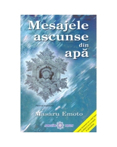 Mesajele ascunse din apa - Masaru Emoto