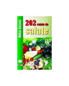202 retete de salate - Mihai Basoiu